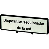 Clamp with label, For use with T5, T5B, P3, 88 x 27 mm, Inscribed with zSupply disconnecting devicez (IEC/EN 60204), Language Spanish