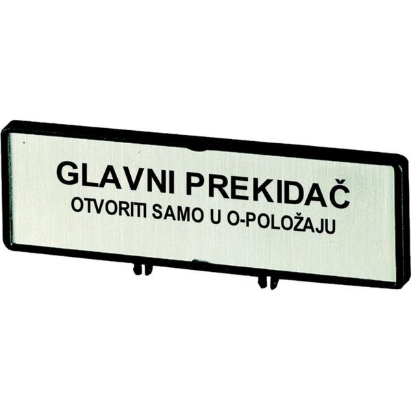 Clamp with label, For use with T5, T5B, P3, 88 x 27 mm, Inscribed with standard text zOnly open main switch when in 0 positionz, Language Serbo-Croat image 4