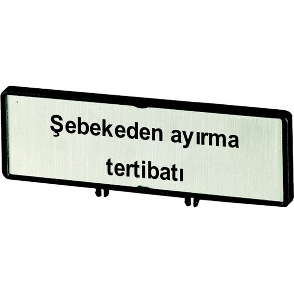 Clamp with label, For use with T5, T5B, P3, 88 x 27 mm, Inscribed with zSupply disconnecting devicez (IEC/EN 60204), Language Turkish image 4