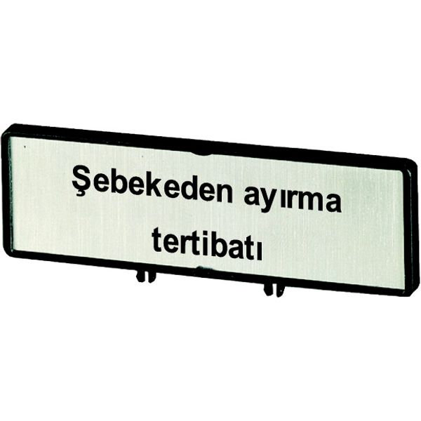 Clamp with label, For use with T5, T5B, P3, 88 x 27 mm, Inscribed with zSupply disconnecting devicez (IEC/EN 60204), Language Turkish image 1