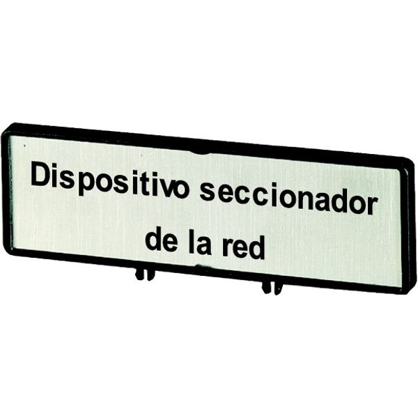 Clamp with label, For use with T0, T3, P1, 48 x 17 mm, Inscribed with zSupply disconnecting devicez (IEC/EN 60204), Language Spanish image 1