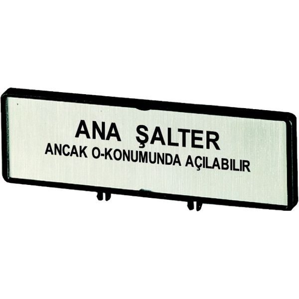 Clamp with label, For use with T5, T5B, P3, 88 x 27 mm, Inscribed with standard text zOnly open main switch when in 0 positionz, Language Turkish image 1