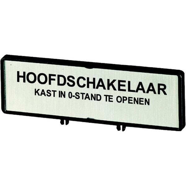 Clamp with label, For use with T5, T5B, P3, 88 x 27 mm, Inscribed with standard text zOnly open main switch when in 0 positionz, Language Dutch image 1