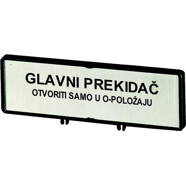 Clamp with label, For use with T5, T5B, P3, 88 x 27 mm, Inscribed with standard text zOnly open main switch when in 0 positionz, Language Serbo-Croat image 3