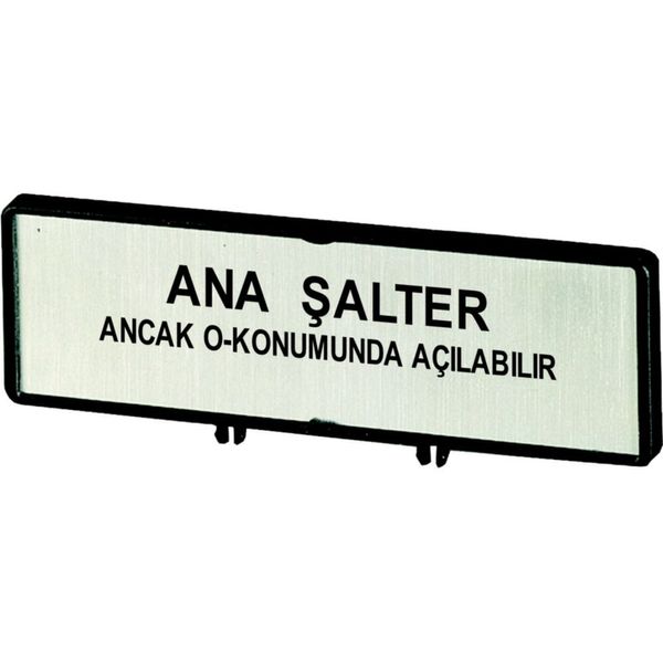 Clamp with label, For use with T5, T5B, P3, 88 x 27 mm, Inscribed with standard text zOnly open main switch when in 0 positionz, Language Turkish image 4