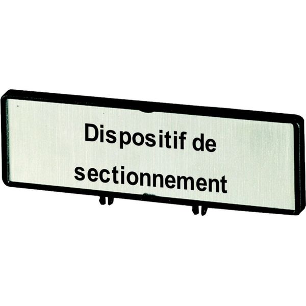 Clamp with label, For use with T5, T5B, P3, 88 x 27 mm, Inscribed with zSupply disconnecting devicez (IEC/EN 60204), Language French image 4
