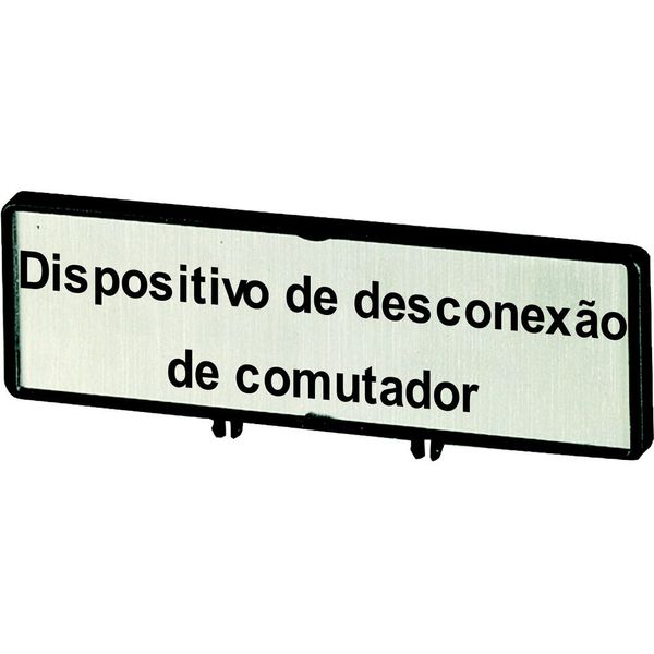 Clamp with label, For use with T5, T5B, P3, 88 x 27 mm, Inscribed with zSupply disconnecting devicez (IEC/EN 60204), Language Portuguese image 3