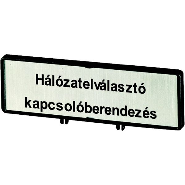 Clamp with label, For use with T5, T5B, P3, 88 x 27 mm, Inscribed with zSupply disconnecting devicez (IEC/EN 60204), Language Hungarian image 1