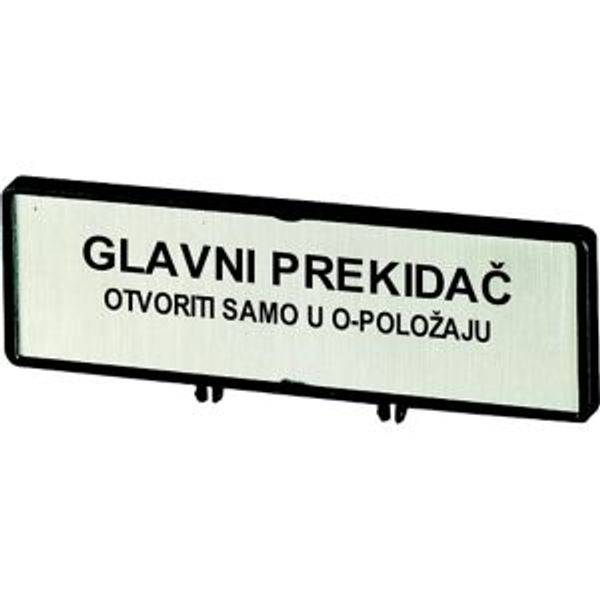 Clamp with label, For use with T5, T5B, P3, 88 x 27 mm, Inscribed with standard text zOnly open main switch when in 0 positionz, Language Serbo-Croat image 2