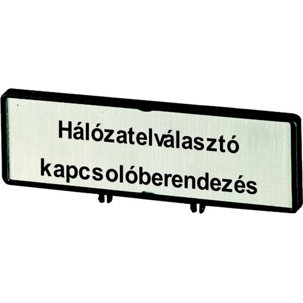 Clamp with label, For use with T5, T5B, P3, 88 x 27 mm, Inscribed with zSupply disconnecting devicez (IEC/EN 60204), Language Hungarian image 4