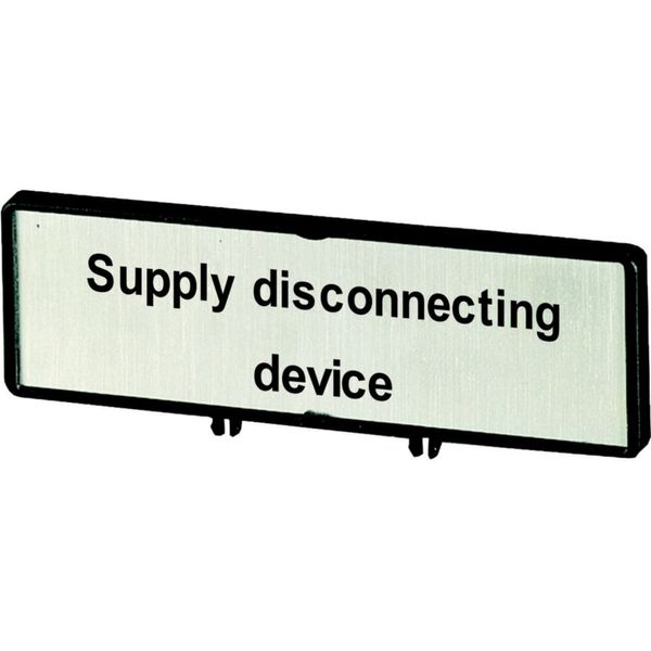 Clamp with label, For use with T5, T5B, P3, 88 x 27 mm, Inscribed with zSupply disconnecting devicez (IEC/EN 60204), Language English image 4