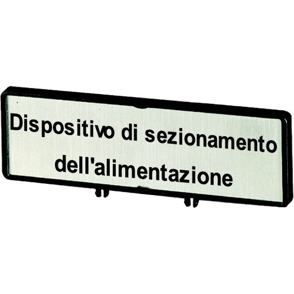 Clamp with label, For use with T0, T3, P1, 48 x 17 mm, Inscribed with zSupply disconnecting devicez (IEC/EN 60204), Language Italian image 1
