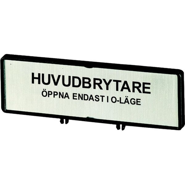 Clamp with label, For use with T5, T5B, P3, 88 x 27 mm, Inscribed with standard text zOnly open main switch when in 0 positionz, Language Swedish image 4