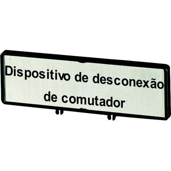 Clamp with label, For use with T5, T5B, P3, 88 x 27 mm, Inscribed with zSupply disconnecting devicez (IEC/EN 60204), Language Portuguese image 4