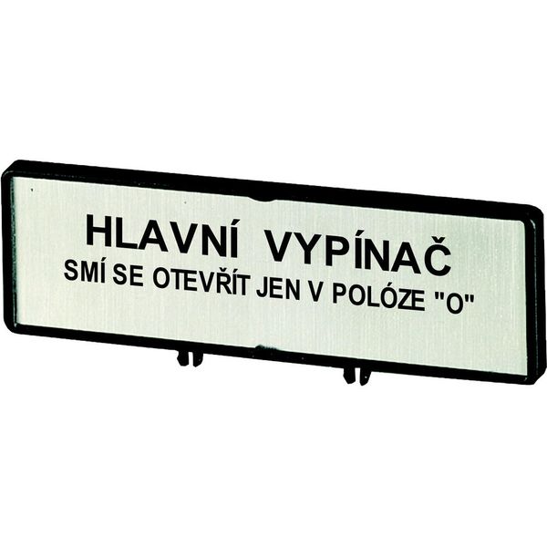 Clamp with label, For use with T5, T5B, P3, 88 x 27 mm, Inscribed with standard text zOnly open main switch when in 0 positionz, Language Czech image 3
