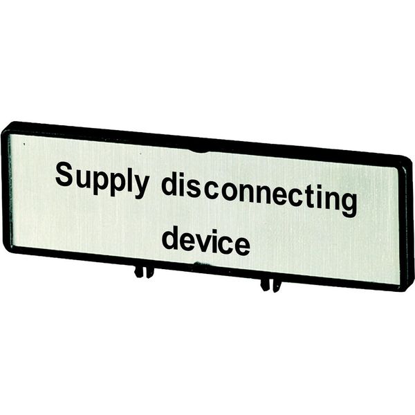 Clamp with label, For use with T5, T5B, P3, 88 x 27 mm, Inscribed with zSupply disconnecting devicez (IEC/EN 60204), Language English image 3