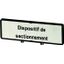 Clamp with label, For use with T0, T3, P1, 48 x 17 mm, Inscribed with zSupply disconnecting devicez (IEC/EN 60204), Language French thumbnail 1